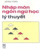 Ebook Nhập môn Ngôn ngữ học lý thuyết: Phần 2 –  GS. John  Lyons