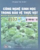 Ebook Công nghệ sinh học trong bảo vệ thực vật: Phần 2 - NXB Đại học Quốc gia Hà Nội